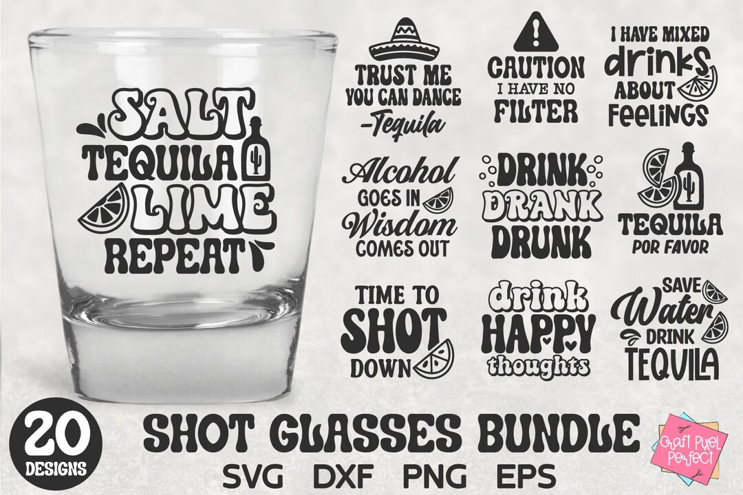 Funny Shot Glass Svg Bundle, Alcohol Sayings Svg, Drinking Sayings Svg