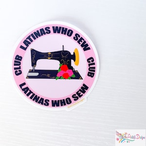 Latinas who sew vinyl club die cut  sticker