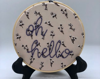 Oh hello... 6" Embroidery Hoop