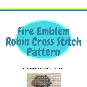 May include: A cross-stitch pattern featuring the text "Fire Emblem Robin Cross Stitch Pattern" in blue and green on a white background. The pattern includes a pixelated image of a character in blue and brown. The Etsy shop name is also included.