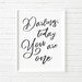 Kate O'Sullivan reviewed Darling Today You Are One, Instant Download, Modern Wall Art, Calligraphy Quote, Black and White, Decor, Modern Poster