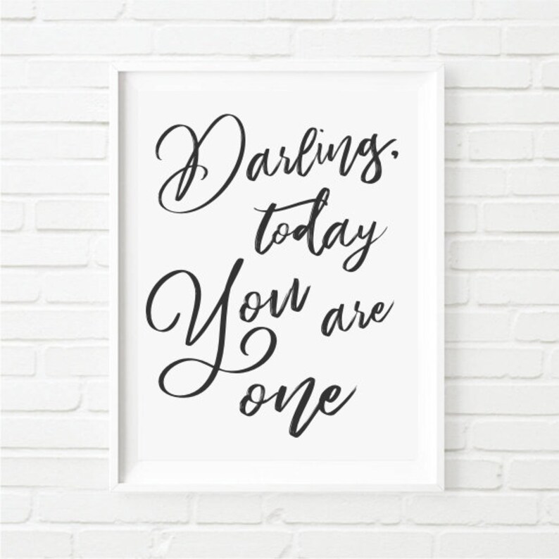 Darling Today You Are One Instant Download Modern Wall Art image 1