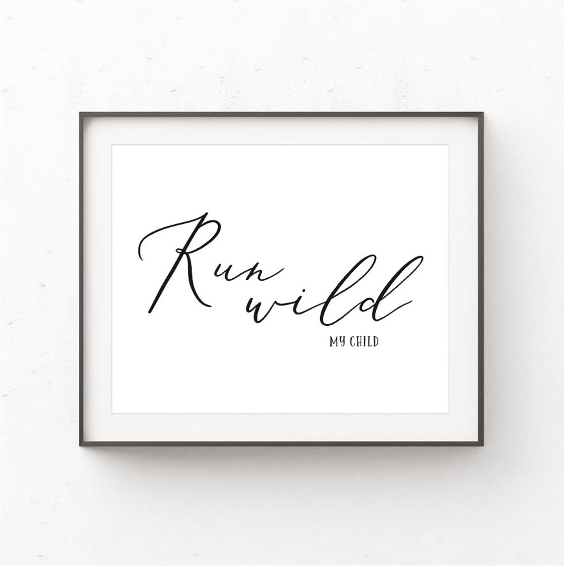 Run Wild My Child Wall Art Kids Wall Art Instant Download Etsy
