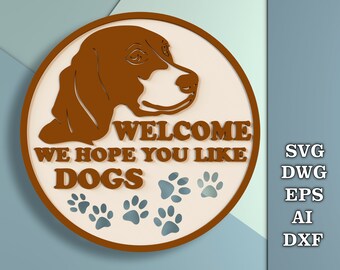 Dog lover SVG,  Welcome hope you like dogs,  Round door sign dxf, dwg, eps, ai, svg,  Welcome door hanger, CNC Laser Cut File, Glowforge Svg