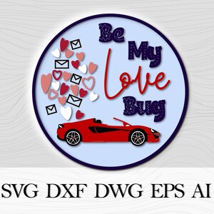 Round sign Be My Love Bug,   Door sign SVG,   Valentine door hanger cut file,  Valentine décor SVG,  Valentines svg files for glowforge
