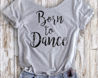 Buy 2, Get 1 FREE Tshirt BORN To DANCE Women&#39;s Off  Shoulder Slouchy Tee. Choice of 4 Colors!