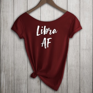 Libra AF Shirt, Women&#39;s Off  Shoulder Slouchy Tee, Choice of Colors, Buy 2 Get 1 Free