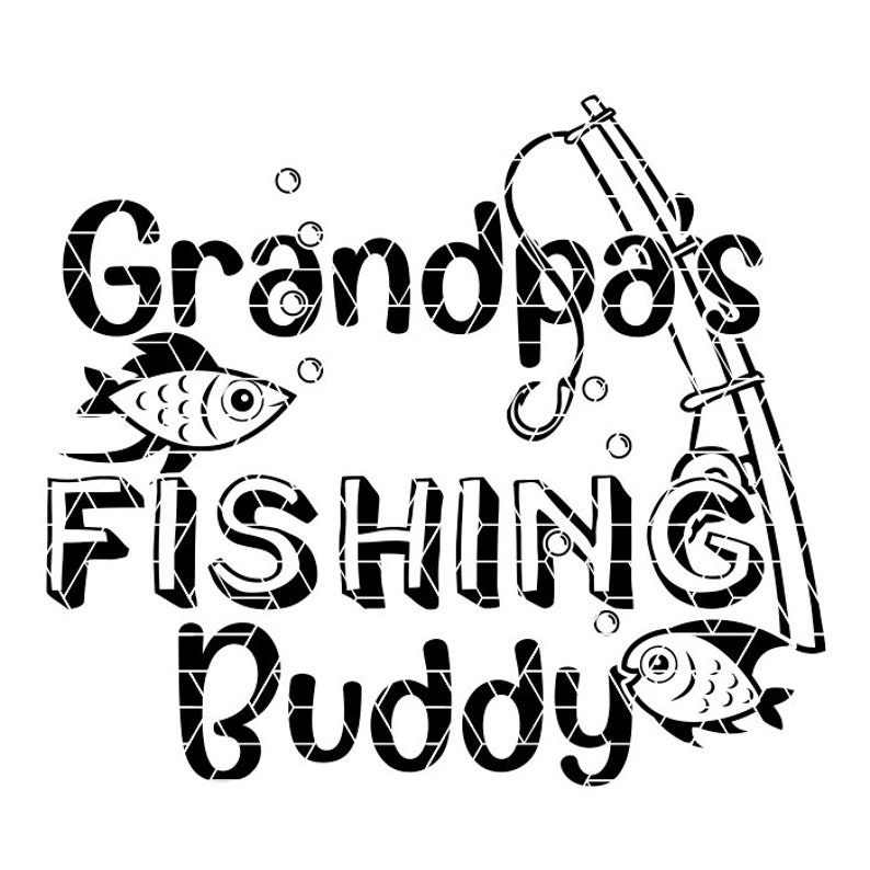 Free Free 208 Grandpa&#039;s Fishing Buddy Svg SVG PNG EPS DXF File