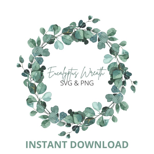 Eucalyptus Wreath SVG & PNG. Transparent. Great 4 Wedding, Baby Shower, Birthday Cards, Patterns, Project. SVG, Png Files. Instant Download!
