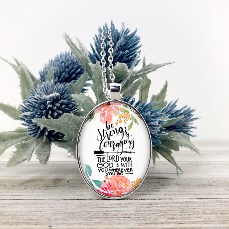 Glass Bubble Pendant Necklace Be Strong And Courageous The Lord Your God Is With You Wherever You Go-Large Oval