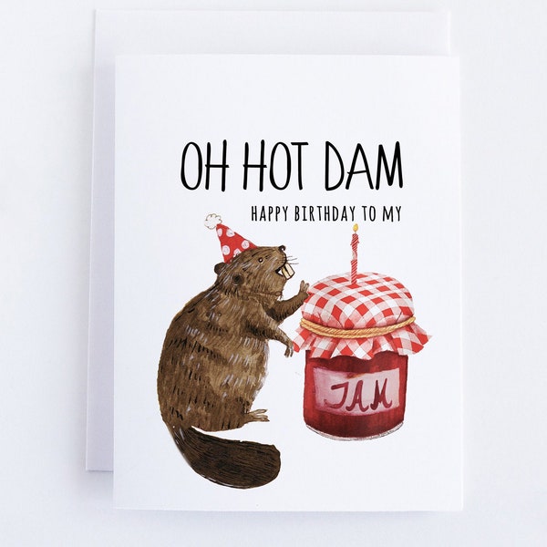 Boyfriend Birthday Cards - Beaver Hot Damn You Are My Jam