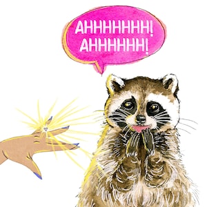 May include: A watercolor illustration of a raccoon with a surprised expression, holding its paws together in front of its chest. A hand with a sparkling ring is extended towards the raccoon. A pink speech bubble above the raccoon says "AHHHHHH! AHHHHHHH!"