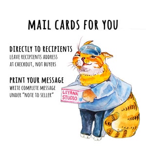 May include: A watercolor illustration of a cat wearing a blue USPS uniform and a hat, holding a box with the text "LIYANA STUDIO" printed on it. The text "MAIL CARDS FOR YOU" is at the top of the image. The text "DIRECTLY TO RECIPIENTS LEAVE RECIPIENTS ADDRESS AT CHECKOUT, NOT BUYERS" is below the cat. The text "PRINT YOUR MESSAGE WRITE COMPLETE MESSAGE UNDER "NOTE TO SELLER"" is below the cat.