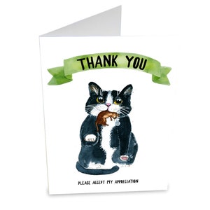 May include: A thank you card featuring a black and white cat holding a brown mouse in its mouth. The card has a green banner with the text "THANK YOU" and the text "PLEASE ACCEPT MY APPRECIATION" at the bottom.
