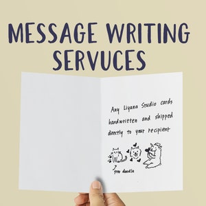 May include: A white card with the text "Any Liyana Studio cards handwritten and shipped directly to your recipient free doodle" and a doodle of three animals: a cat, a dog, and a unicorn.