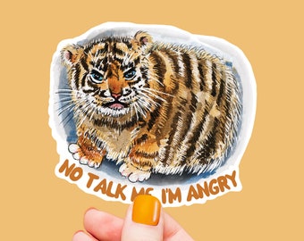 Angry Baby Tiger Sticker - No Talk Me Angry Meme Sticker - Waterproof Vinyl Sticker For Waterbottle - Liyana Studio