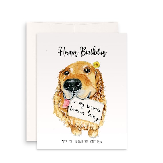 Personalized Birthday Card From Dog Golden Retriever Dogs Gifts Happy Birthday To My Favorite Human Being