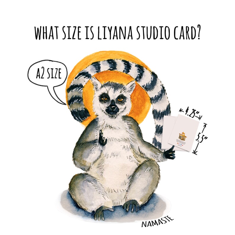 May include: A watercolor illustration of a lemur sitting in a yoga pose with a speech bubble that says "A2 SIZE". The lemur is holding a white card that is 4.25 inches wide and 5.5 inches tall. The text "NAMASTE" is written below the lemur.