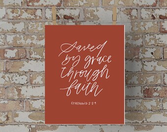 Ephesians 2:8-9 Print DIGITAL DOWNLOAD Scripture prints Ephesians prints Christian artwork Saved by grace through Faith print Faith based