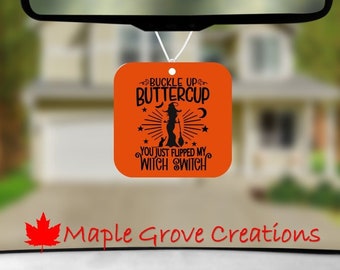 Buckle Up Buttercup You Just Flipped My Witch Switch Air Freshener - Square - Choose from 16 scents