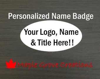 Personalized oval name badge – 1.5" X 3" - Your Logo - Your Name - Your Job Title.  Available in aluminum or plastic