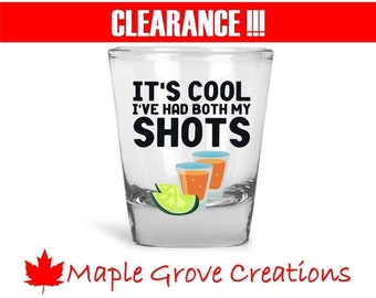 CLEARANCE - It&#39;s Cool I&#39;ve Had Both My Shots 2 OZ Clear Shot Glass