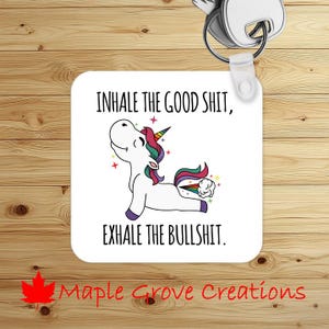 Unicorn Inhale The Good Shit Exhale The Bullshit Keychain - 2.25" X 2.25" Square - Gloss White Fiberglass Reinforced Sublimation Key Tag