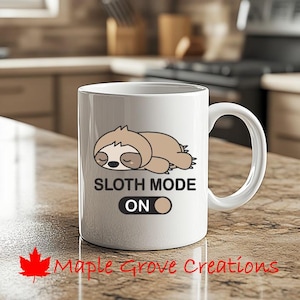 Sloth Mode Coffee Mug - 11 oz coffee mug - Available in ceramic or plastic