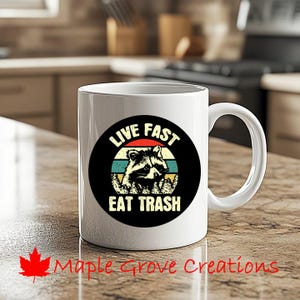 Raccoon Live Fast Eat Trash Coffee Mug - 11 oz coffee mug - Available in ceramic or plastic