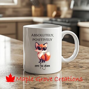 Absolutely Positively Zero Fox Given - 11 oz coffee mug - Available in ceramic or plastic