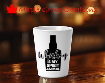 Whiskey Is My Spirit Animal 2 OZ Shot Glass