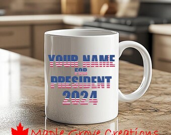 Personalized Your Name For President Coffee Mug - 11 oz coffee mug - Available in ceramic or plastic