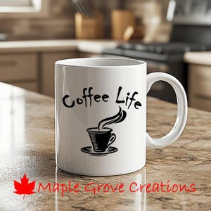 Coffee Life Coffee Mug - 11 oz coffee mug - Available in ceramic or plastic