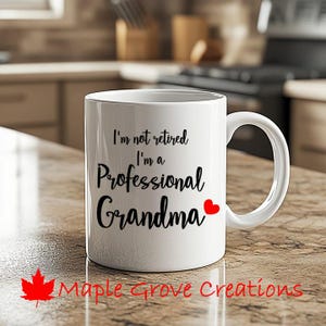 I&#39;m Not Retired I&#39;m A Professional Grandma Coffee Mug - 11 oz coffee mug - Available in ceramic or plastic