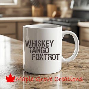 Whisky Tango Foxtrot Becher - 11 Unzen Kaffeebecher - Erhältlich in Keramik oder Kunststoff - WTF