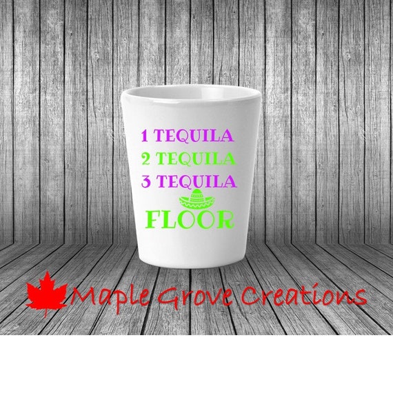 2oz One Tequila Two Tequila Three Tequila Floor shot glass 2oz One Tequila Two Tequila Three Tequila Floor shot glass