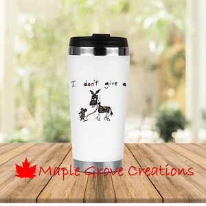 I Don&#39;t Give A Rats Ass - 15 OZ PolySteel Travel Coffee Tumbler