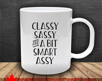 Classy Sassy And A Bit Smart Assy Coffee Mug - Taza de café de 11 oz - Disponible en cerámica o plástico