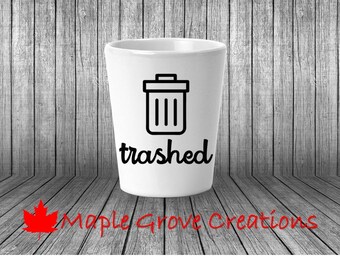 Trashed 2 OZ Shot Glass