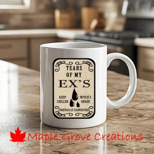 Tears Of My Ex&#39;s Coffee Mug - 11 oz coffee mug - Available in ceramic or plastic