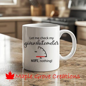 Let Me Check My Giveashitometer Coffee Mug - 11 oz coffee mug - Available in ceramic or plastic