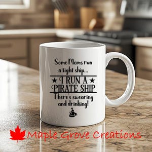 Mom Pirate Ship Coffee Mug - 11 oz coffee mug - Available in ceramic or plastic