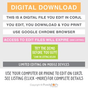 Puede incluir: Un gr&aacute;fico de descarga digital con el texto "DIGITAL DOWNLOAD" en naranja y blanco. El texto "THIS IS A DIGITAL FILE YOU EDIT IN CORJL" est&aacute; en negro y blanco. El texto "YOU EDIT, YOU DOWNLOAD & YOU PRINT" est&aacute; en negro y blanco. El texto "USE GOOGLE CHROME BROWSER" est&aacute; en negro y blanco. El texto "ACCESS TO EDIT FILES WILL EXPIRE (SEE LISTING)" est&aacute; en rosa y blanco. El texto "TRY THE DEMO BEFORE YOU BUY! *LINK IN LISTING BELOW" est&aacute; en verde y blanco. El texto "LIMITED EDITING ON MOBILE DEVICES" est&aacute; en gris y blanco. El texto "USE YOUR COMPUTER OR PHONE TO EDIT ON CORJL SEE LISTING (CLICK +MORE) FOR COMPLETE DETAILS" est&aacute; en negro y blanco. El texto "Copyright &copy; PEACHPOPS Parties" est&aacute; en negro y blanco.
