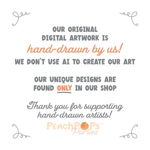 Puede incluir: Gr&aacute;fico de texto con el mensaje "&iexcl;Nuestra obra de arte digital original est&aacute; dibujada a mano por nosotros! &iexcl;No usamos IA para crear nuestro arte! &iexcl;Nuestros dise&ntilde;os &uacute;nicos solo se encuentran en nuestra tienda! &iexcl;Gracias por apoyar a los artistas que dibujan a mano!" con el logotipo "Peach Pops Parties" en la parte inferior.