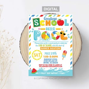 May include: A colorful invitation for a pool party to celebrate the end of school. The invitation features a pool with a beach ball, a red apple, a pencil, and the text "Goodbye School, Hello Pool". The date and time of the party are listed as "May 29th, 1:00-5:00PM".