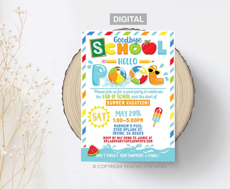 May include: A colorful invitation for a pool party to celebrate the end of school. The invitation features a pool with a beach ball, a red apple, a pencil, and the text "Goodbye School, Hello Pool". The date and time of the party are listed as "May 29th, 1:00-5:00PM".