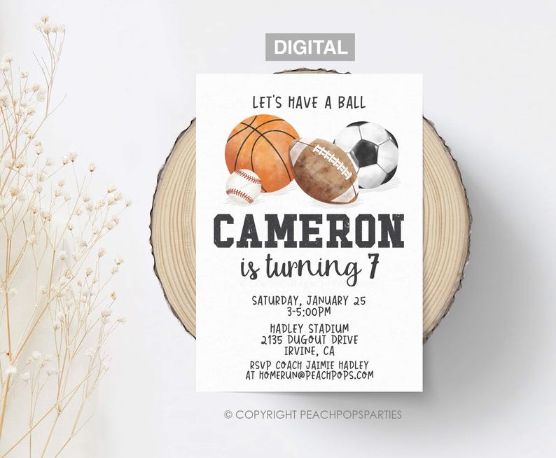 May include: A rectangular birthday invitation card featuring watercolour illustrations of a basketball, football, soccer ball, and baseball. The text reads: LET'S HAVE A BALL, CAMERON is turning 7, SATURDAY, JANUARY 25, 3-5:00PM, HADLEY STADIUM, 2135 DUGOUT DRIVE, IRVINE, CA, RSVP COACH JAIMIE HADLEY AT HOMERUN@PEACHPOPS.COM.