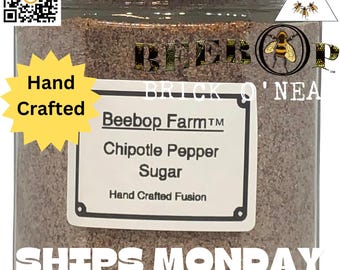 Sugar: Chipotle Pepper Sugar ~ A Beebop Farm™ Handcrafted product ~