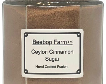 Sugar: Ceylon Cinnammon Sugar ~ A Beebop Farm™ Handcrafted product ~