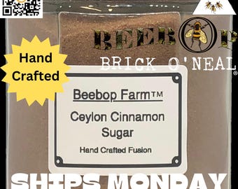 Sugar: Ceylon Cinnamon Sugar ~ A Beebop Farm™ Handcrafted product ~